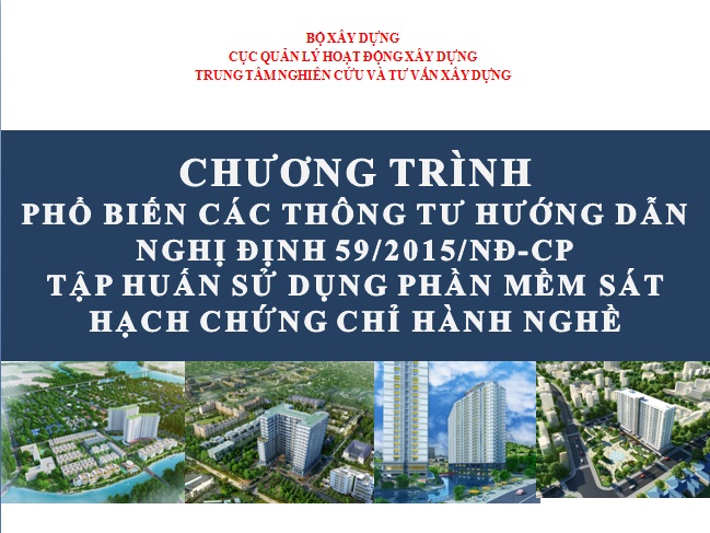 Tập huấn Thông tư hướng dẫn Nghị định 59/2015/NĐ-CP và tập huấn sử dụng Phần mềm sát hạch cấp chứng chỉ hành nghề xây dựng